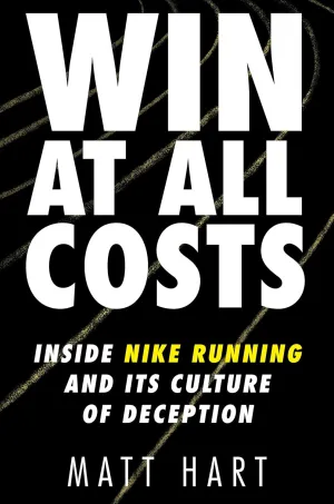 Win at All Costs: Inside Nike Running and Its Culture of Deception Hardcover  October 6, 2020